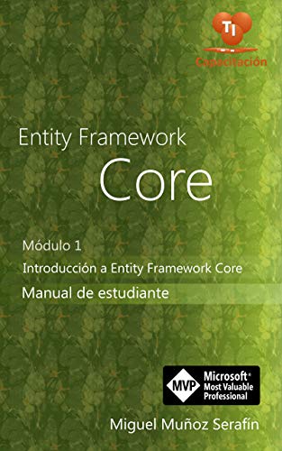 Entity Framework Core - Módulo 1: Introducción a Entity Framework Core: Manual de estudiante