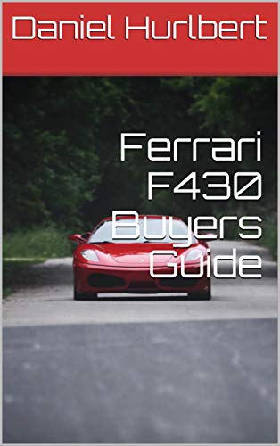 Ferrari F430 Buyers Guide (Ferrari Buyers Guide) (English Edition)