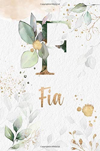 Fia: Personalized Undated Planner Notebooks / Journals with Name and Monogram for Girls and Women to Write In. Perfect Gifts for Her as a Personal ... with Premium Gold Lettering. (Fia Planner)