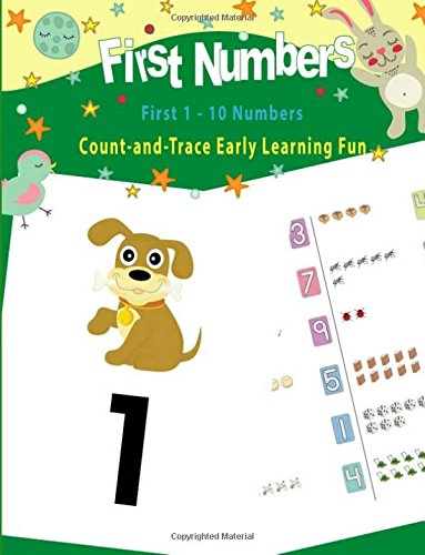 First Numbers 1 - 10 Count and Trace Early Learning Fun: Number Tracing Book for Preschoolers,Practice For Kids, Ages 3-5, Number Writing and Count (Number Tracing Practice) (Volume 2)