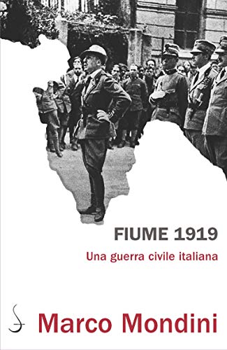 Fiume 1919: Una guerra civile italiana (Italian Edition)