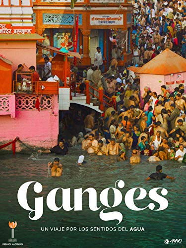 Ganges un viaje por los sentidos del agua