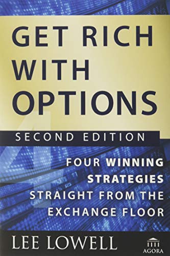 Get Rich with Options: Four Winning Strategies Straight from the Exchange Floor: 13 (Agora Series)