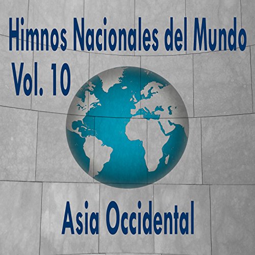 Himnos Nacionales del Mundo, Vol. 10 Asia Occidental