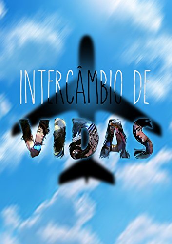 INTERCÂMBIO DE VIDAS: REESCRITA FINAL (Portuguese Edition)