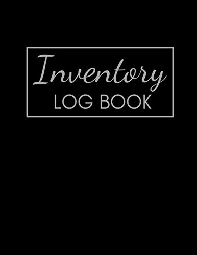 Inventory Log Book: pretty Simple Inventory Log Book for Business or Personal Helps On Stock Management - Record Book/Count Quantity, large inventory ... Level / Inventory Tracker Black cover Vol 2