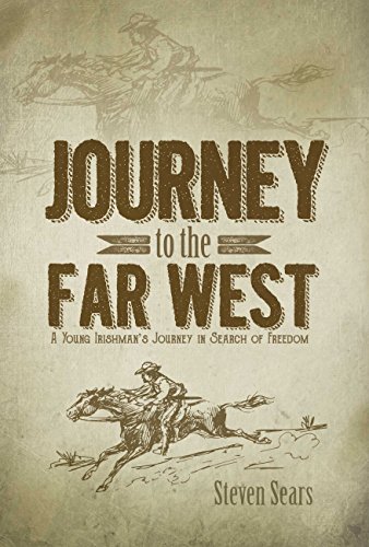 Journey to the Far West: A Young Irishman's Journey in Search of Freedom (Western Series Book 1) (English Edition)