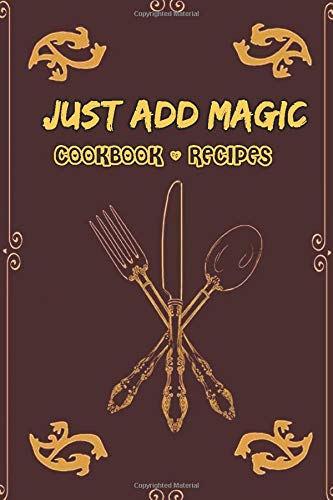 just add magic cookbook & recipes: my magic cookbook journal Paperback notebook Recipes and riddles Journal to Write in for Women, girls, mom, grandma, teen, wife I 120 Page size 6x9