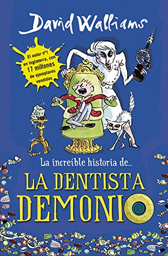La increíble historia de... La dentista demonio (Colección David Walliams)