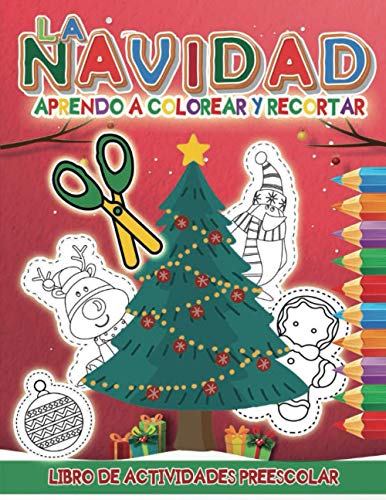 La Navidad: Aprendo a Colorear y Acortar: Libro De Actividades Preescolar con Personajes y Elementos Navideños (Cuadernos de Actividades Edición Navidad)