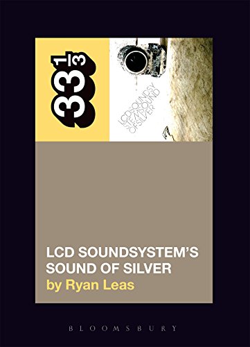 LCD Soundsystem’s Sound Of Silver (33 1/3)