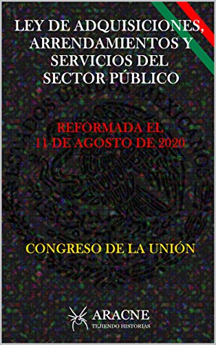 Ley de Adquisiciones, Arrendamientos y Servicios del Sector Público: REFORMADA EL 11 DE AGOSTO DE 2020