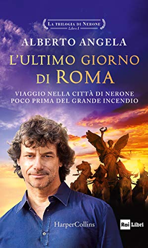 L'ultimo giorno di Roma (La trilogia di Nerone Vol. 1) (Italian Edition)