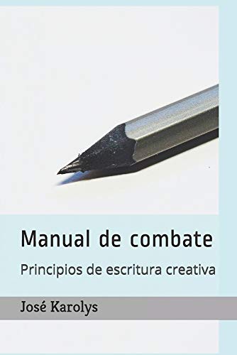 Manual de combate: Principios de escritura creativa