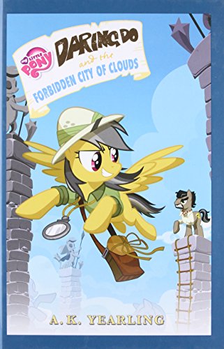 My Little Pony: Daring Do and the Forbidden City of Clouds (My Little Pony: The Daring Do Adventure Collection)