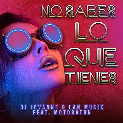 "No Sabes Lo Que Tienes" (feat. Motoraton)