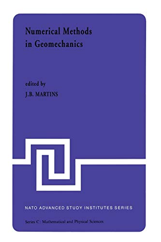 Numerical Methods in Geomechanics: Proceedings of the NATO Advanced Study Institute, University of Minho, Braga, Portugal, held at Vimeiro, August 24-September 4, 1981: 92 (Nato Science Series C:)