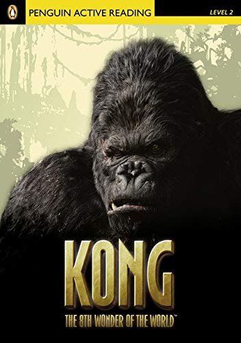 Penguin Active Reading 2: Kong the Eighth Wonder of the World Book/CD Pack: Level 2 (Pearson English Active Readers) - 9781405852081