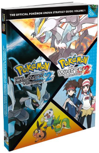 Pokemon Black Version 2 and Pokemon White Version 2: Volume 1: The Official Pokemon Unova Strategy Guide