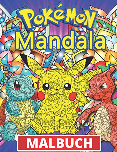 Pokemon Mandala Malbuch: Lustige Malbücher für Kinder von Malbuch für Kinder im Alter von 4-6, 6-8, 8-12! +100 Anti-Stress-Zeichnungen für Kinder, ... für Kinder - Mandala Malbuch für Kinder