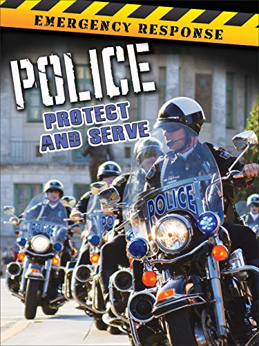 Police: Protect and Serve (Emergency Response) (English Edition)