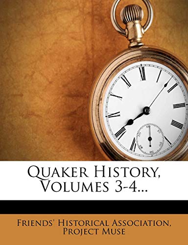 Quaker History, Volumes 3-4...