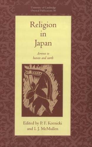 Religion in Japan: Arrows to Heaven and Earth: 50 (University of Cambridge Oriental Publications, Series Number 50)