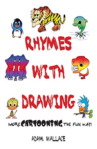 Rhymes With Drawing - More Cartooning the Fun Way (Adam Wallace How to Draw books Book 2) (English Edition)