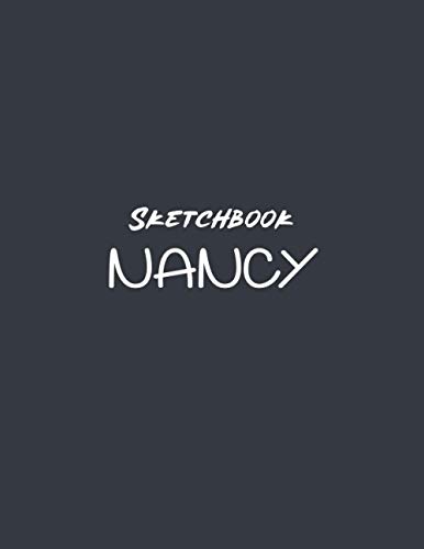 Sketchbook NANCY: Large Blank Sketchbook For Girls • 110 Pages • 8.5" x 11" • For Drawing • Sketching & Crayon Colouring • Sketchbook For Girls With Pink Name