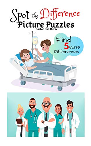 Spot the Difference Picture Puzzles "Doctor And Nurse" Find 5 Differences vol.35: Children Activities Book for Kids Age 3-8, Boys and Girls Activity Learning (English Edition)