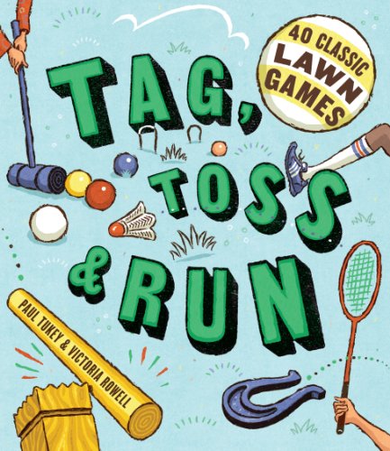 Tag, Toss & Run: 40 Classic Lawn Games (English Edition)