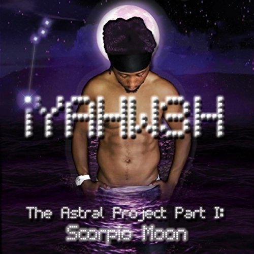 The Astral Project, Pt. 1: Scorpio Moon
