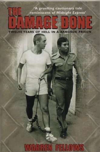 The Damage Done: Twelve Years Of Hell In A Bangkok Prison (English Edition)