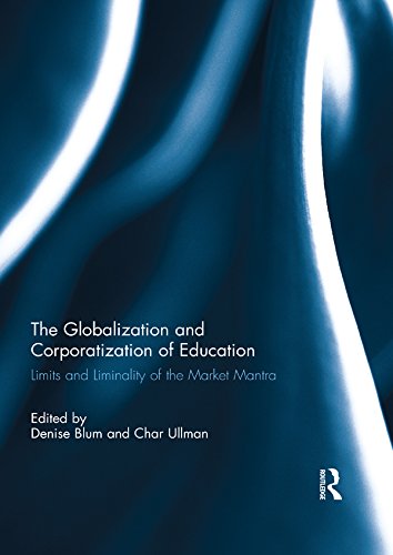 The Globalization and Corporatization of Education: Limits and Liminality of the Market Mantra (English Edition)