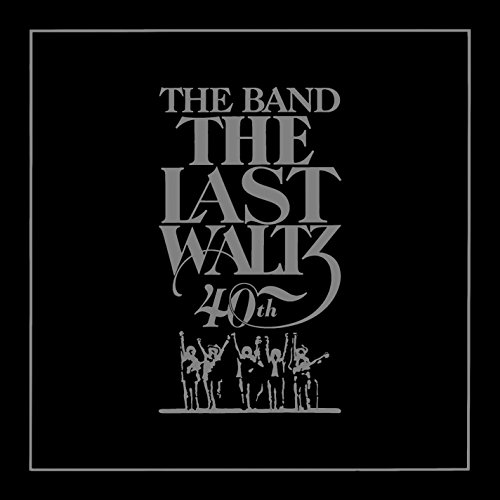 The Last Waltz - 40th Anniversary Edition