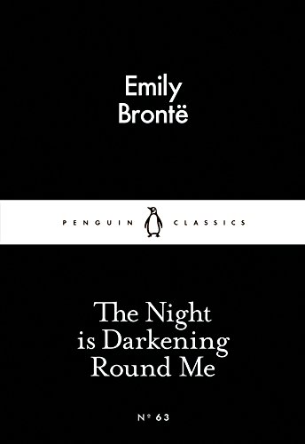 The Night Is Darkening Round Me (Penguin Little Black Classics)