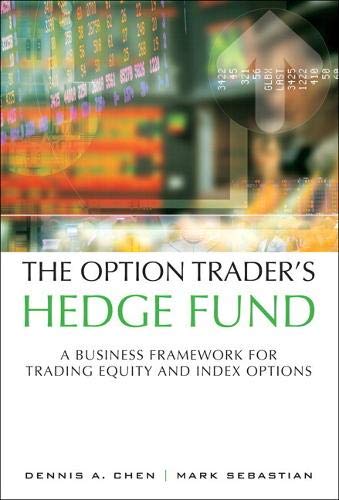 The Option Trader's Hedge Fund: A Business Framework for Trading Equity and Index Options (paperback) (Pear03)
