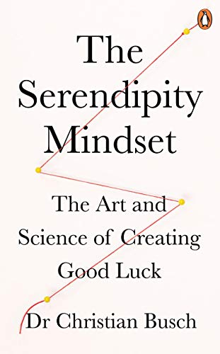 The Serendipity Mindset: The Art and Science of Creating Good Luck (English Edition)