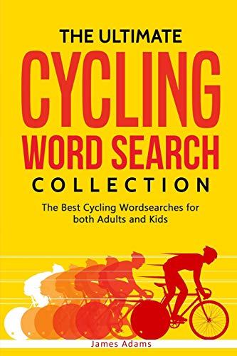 The Ultimate Cycling Word Search Collection: The Best Cycling Wordsearches for both Adults and Kids