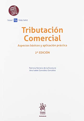 Tributación Comercial Aspectos Básicos y Aplicación Práctica 2ª Edición 2018 (Manuales Tirant Tributario)