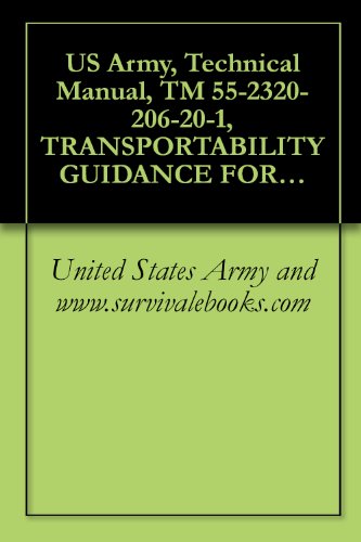 US Army, Technical Manual, TM 55-2320-206-20-1, TRANSPORTABILITY GUIDANCE FOR TRUCK, TRACTOR, 10-TON, 6X6, M123, M123C, M123D AND M123A1C, 1967 (English Edition)