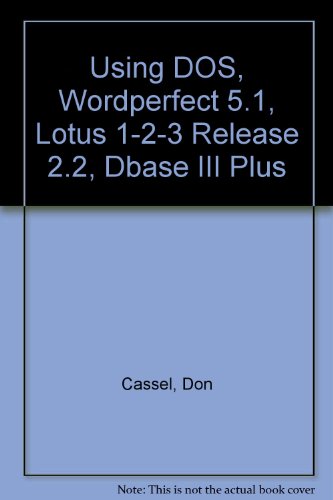 Using DOS, Wordperfect 5.1, Lotus 1-2-3 Release 2.2, Dbase III Plus
