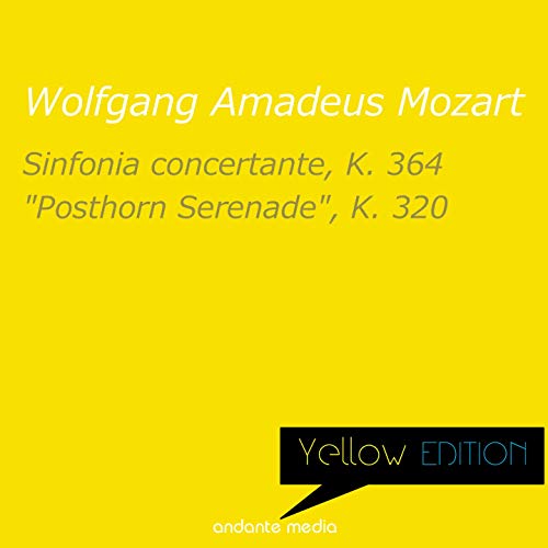 Yellow Edition - Mozart: Sinfonia concertante & „Posthorn Serenade", K. 320