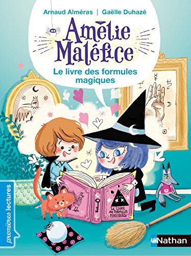 Amélie Maléfice, le livre des formules magiques - Premières Lectures CP Niveau 2 - Dès 6 ans (PREMIERE LECTURE) (French Edition)