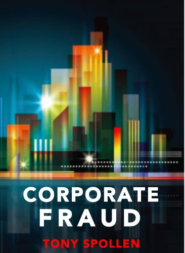 Corporate Fraud: The Danger Within: The Danger from Within (English Edition)