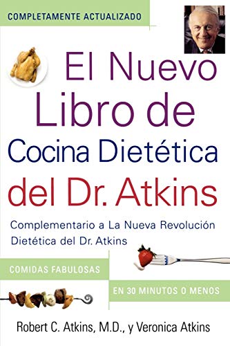 El Nuevo Libro de Cocina Dietetica del Dr. Atkins (Dr. Atkins' Quick & Easy New: Complementario a la Nueva Revolucion Dietetica del Dr. Atkins (Compa