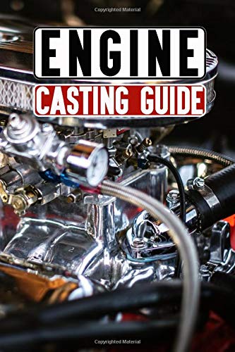 Engine Casting Guide: AMC Jeep Eagle Chrysler Dodge Plymouth Ford Lincoln Mercury Buick Cadillac Chevrolet Oldsmobile Pontiac IHC Honda Isuzu Mazda Nissan Toyota