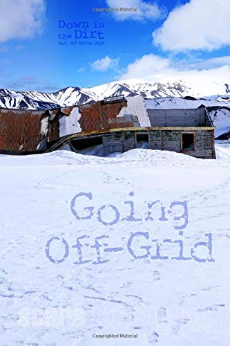Going Off-Grid: "Down in the Dirt" magazine v169 (March 2020)