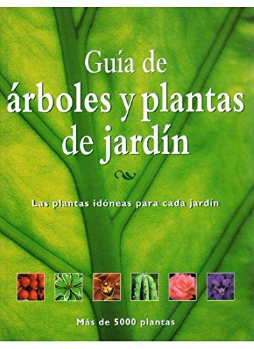GUIA DE ARBOLES Y PLANTAS DE JARDIN (GUÍAS DEL NATURALISTA-JARDINERÍA-PAISAJISMO)
