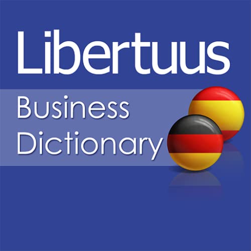 Libertuus Diccionario de negocios - Diccionario Español – Alemán de finanzas y economía